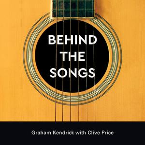 Behind the Songs di Graham Kendrick, Clive Price edito da AUGSBURG FORTRESS PUBL