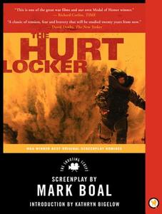 The Hurt Locker: The Shooting Script di Mark Boal, Kathryn Bigelow edito da NEWMARKET PR