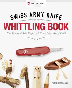 Victorinox Swiss Army Knife Whittling Gift Edition di Chris Lubkemann edito da Fox Chapel Publishing