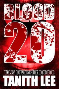 Blood 20 di Tanith Lee edito da Telos Publishing Ltd