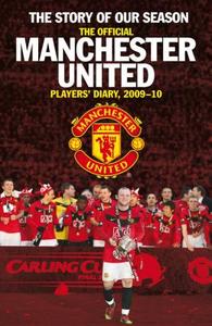 The Story of Our Season: The Official Manchester United Players' Diary 2009-10 di MUFC, Steve Bartram edito da SIMON & SCHUSTER UK