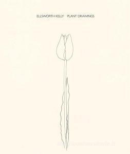 Ellsworth Kelly: Plant Drawings di Ellsworth Kelly edito da MATTHEW MARKS GALLERY
