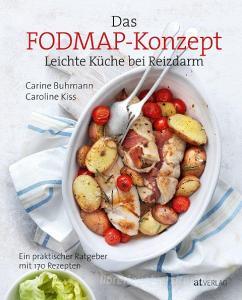 Das FODMAP-Konzept di Carine Buhmann, Caroline Kiss edito da AT Verlag
