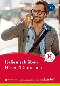 Italienisch üben - Hören & Sprechen A1 di Gianluca Pedrotti edito da Hueber Verlag GmbH