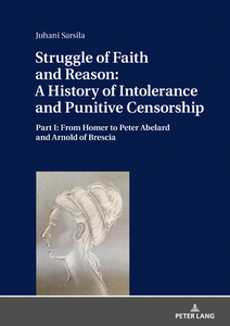 Struggle Of Faith And Reason: A History Of Intolerance And Punitive Censorship di Juhani Sarsila edito da Peter Lang Ag