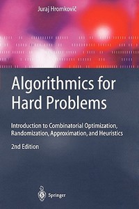 Algorithmics for Hard Problems di Juraj Hromkovic edito da Springer Berlin Heidelberg