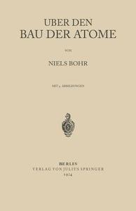 Über den Bau der Atome di Niels Bohr edito da Springer Berlin Heidelberg