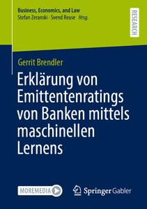 Erklärung von Emittentenratings von Banken mittels maschinellen Lernens di Gerrit Brendler edito da Springer Fachmedien Wiesbaden