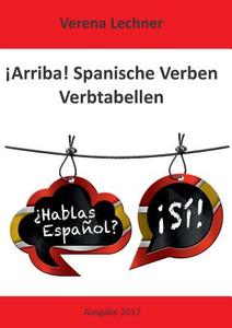 ¡Arriba! Spanische Verben di Verena Lechner edito da Books on Demand