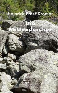 Die Mittendurcher di Heinrich Ernst Kromer edito da Books on Demand