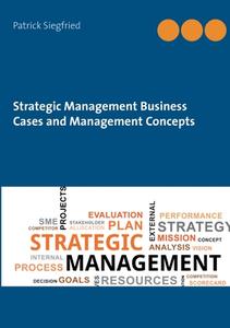 Strategic Management Business Cases and Management Concepts di Patrick Siegfried edito da Books on Demand