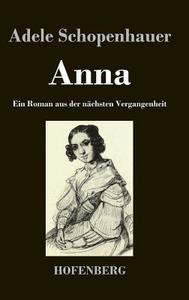 Anna di Adele Schopenhauer edito da Hofenberg
