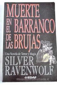 Muerte en el barranco de las brujas di Silver Ravenwolf edito da Editorial Edaf, S.L.