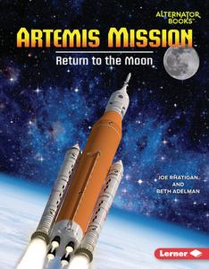 Artemis Mission: Return to the Moon di Joe Rhatigan, Beth Adelman edito da LERNER PUBN