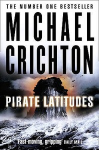 Pirate Latitudes di Michael Crichton edito da HarperCollins Publishers