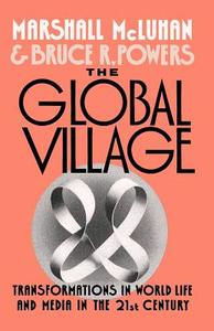 The Global Village di Marshall McLuhan, Bruce R. Powers edito da Oxford University Press Inc