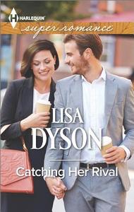 Catching Her Rival di Lisa Dyson edito da Harlequin