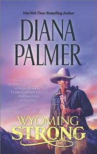 Wyoming Strong di Diana Palmer edito da HARLEQUIN SALES CORP