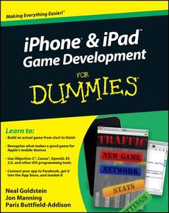 Iphone And Ipad Game Development For Dummies di Neal Goldstein, Jon Manning, Paris Buttfield-Addison edito da John Wiley And Sons Ltd
