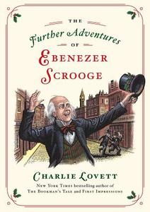 The Further Adventures of Ebenezer Scrooge di Charlie Lovett edito da Viking