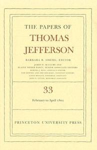 The Papers of Thomas Jefferson, Volume 33 di Thomas Jefferson edito da Princeton University Press