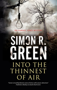 Into The Thinnest Of Air di Simon R. Green edito da Severn House Publishers Ltd