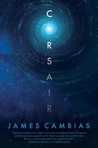 Corsair: A Science Fiction Novel di James Cambias edito da Tor Books