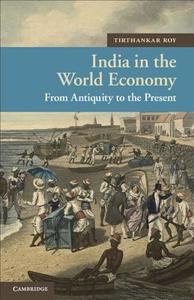 India in the World Economy di Tirthankar Roy edito da Cambridge University Press
