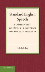 Standard English Speech di G. E. Fuhrken edito da Cambridge University Press