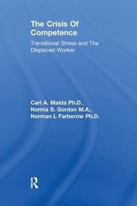 The Crisis Of Competence di Carl A. Maida, Norma S. Gordon, Norman L. Farberow edito da Taylor & Francis Ltd