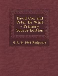 David Cox and Peter de Wint - Primary Source Edition di G. R. B. 1844 Redgrave edito da Nabu Press
