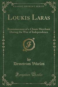Loukis Laras di Demetrios Vikelas edito da Forgotten Books