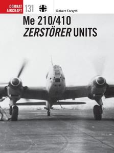 Me 210/410 Zerstörer Units di Robert Forsyth edito da OSPREY PUB INC