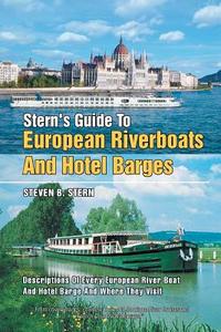 Stern's Guide To European Riverboats And Hotel Barges di Steven B Stern edito da Xlibris Corporation