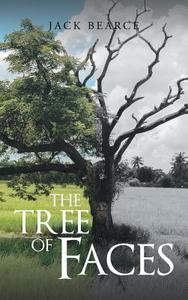 The Tree of Faces di Jack Bearce edito da Page Publishing Inc
