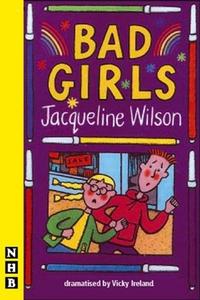 Bad Girls (stage version) di Jacqueline Wilson edito da Nick Hern Books