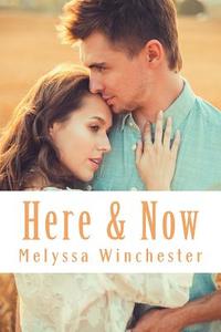 Here & Now di Melyssa Winchester, Joey Winchester edito da Melyssa Winchester