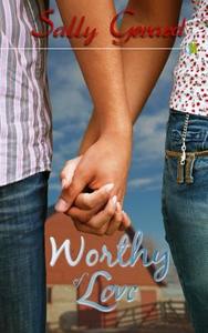 Worthy of Love di Sally Gerard edito da Dewy Moss, LLC