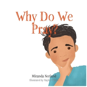 Why Do We Pray? di Miranda Nerland edito da DeWard Publishing