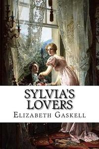 Sylvia's Lovers di Elizabeth Cleghorn Gaskell edito da Createspace Independent Publishing Platform