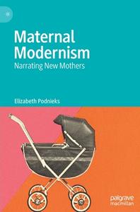 Maternal Modernism di Elizabeth Podnieks edito da Springer International Publishing AG