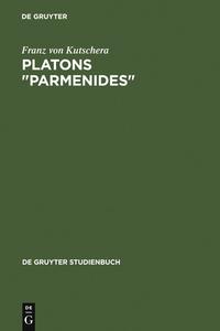 Platons ' Parmenides' di Franz von Kutschera edito da Gruyter, Walter de GmbH
