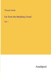 Far from the Madding Crowd di Thomas Hardy edito da Anatiposi Verlag