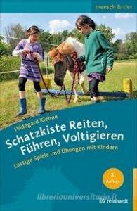 Schatzkiste Reiten, Führen, Voltigieren di Hildegard Kiehne edito da Reinhardt Ernst