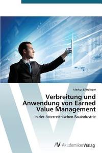 Verbreitung und Anwendung von Earned Value Management di Markus Eferdinger edito da AV Akademikerverlag