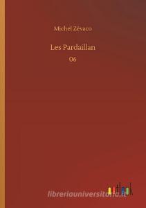 Les Pardaillan di Michel Zévaco edito da Lais Systeme GmbH