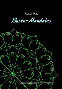 Busen-Mandalas di Massimo Wolke edito da Books on Demand