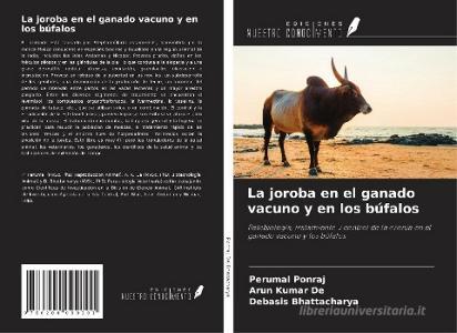 La joroba en el ganado vacuno y en los búfalos di Perumal Ponraj, Arun Kumar De, Debasis Bhattacharya edito da Ediciones Nuestro Conocimiento