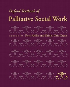 Oxford Textbook of Palliative Social Work di Betty Ferrell edito da OXFORD UNIV PR