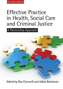 Effective Practice in Health, Social Care and Criminal Justice di Ros Carnwell, Julian Buchanan edito da Open University Press